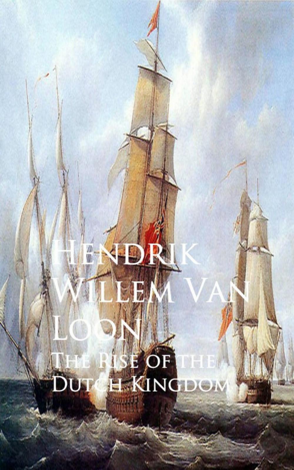 Big bigCover of The Rise of the Dutch Kingdom