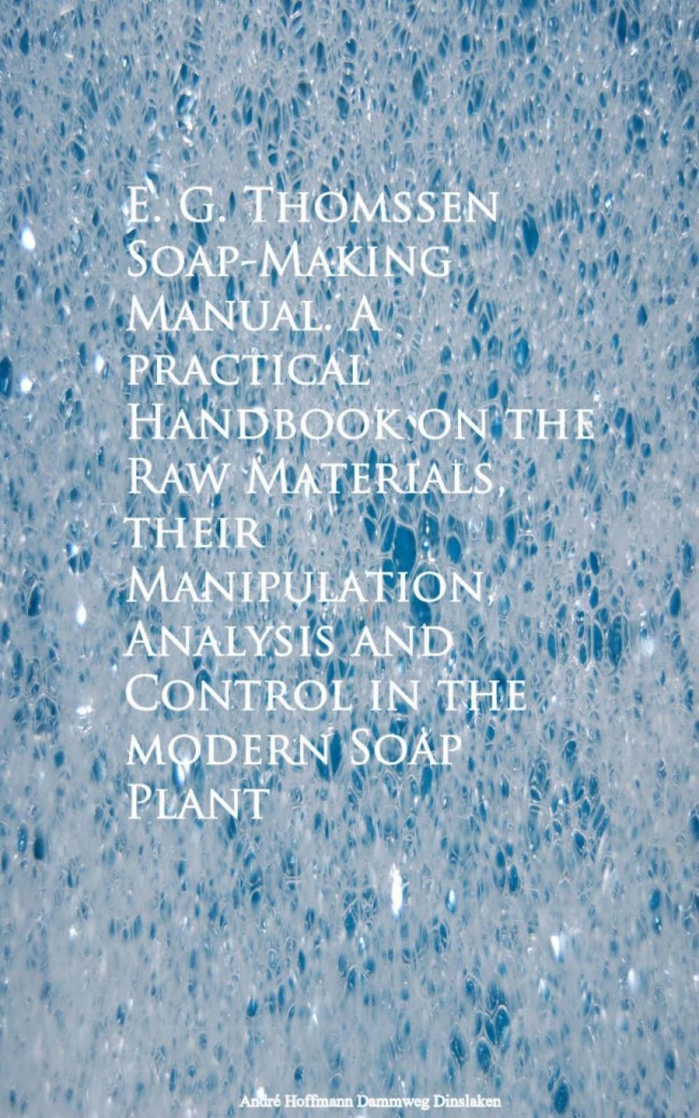 Big bigCover of Soap-Making Manual. A practical Handbook on the RControl in the modern Soap Plant