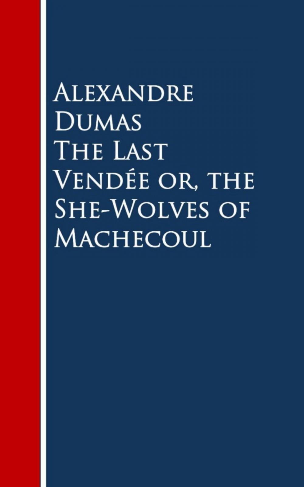 Big bigCover of The Last Vendee or, the She-Wolves of Machecoul