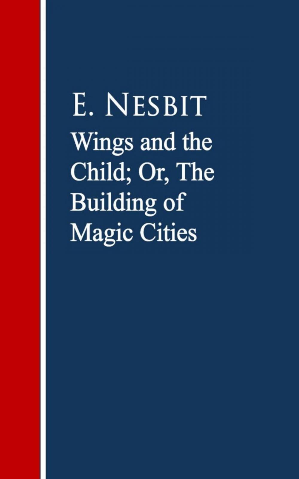 Big bigCover of Wings and the Child: The Building of Magic Cities