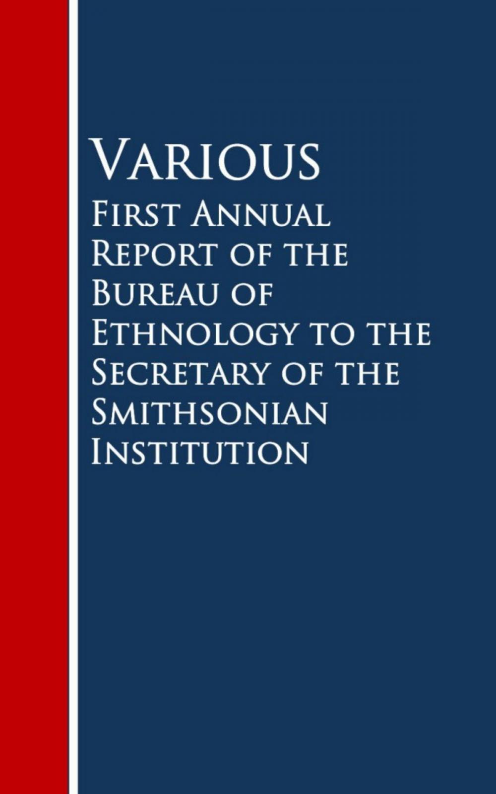 Big bigCover of First Annual Report of the Bureau of Ethnology to the Secretary of the Smithsonian Institution