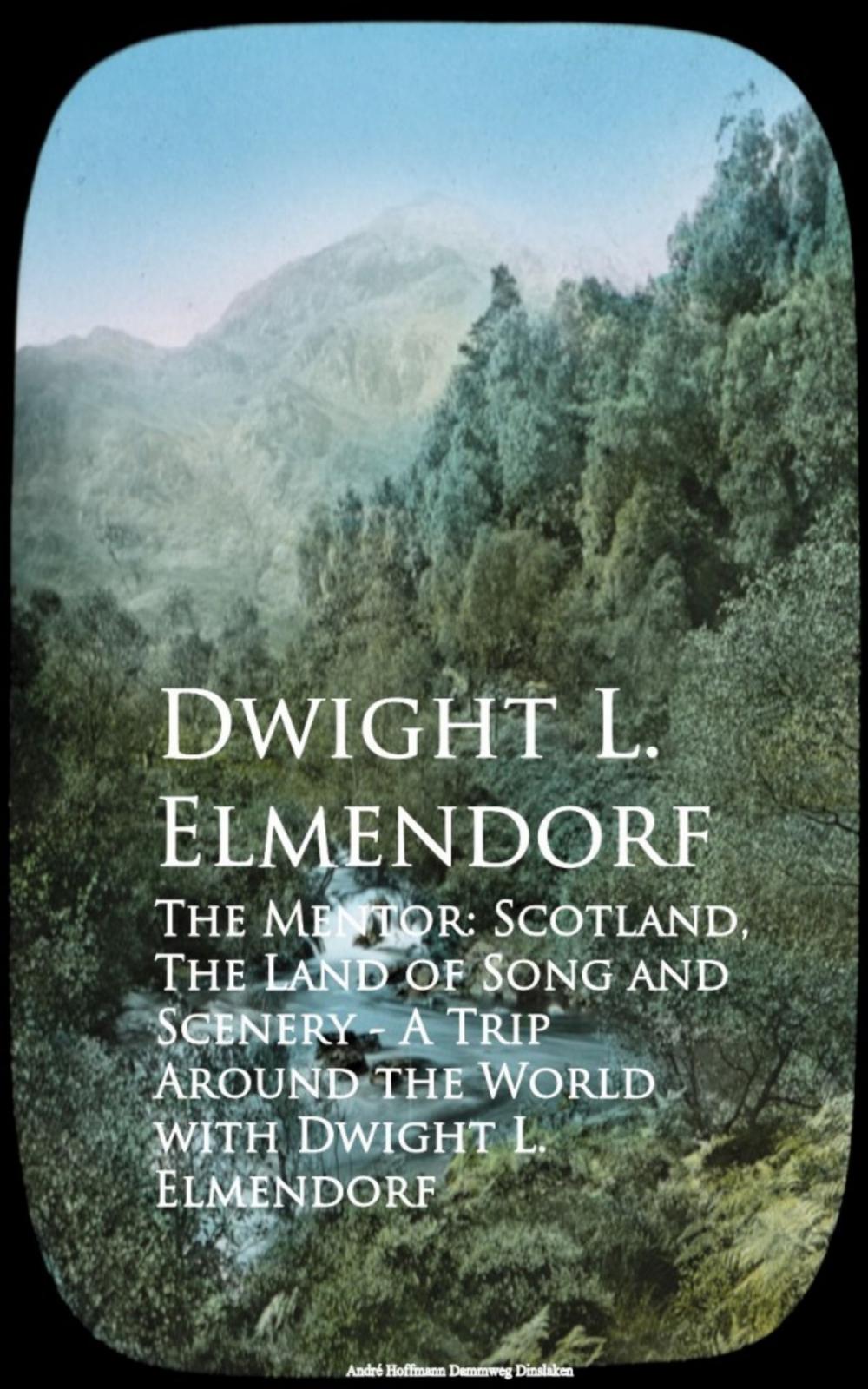 Big bigCover of The Mentor: Scotland, The Land of Song and Scenerld with Dwight L. Elmendorf