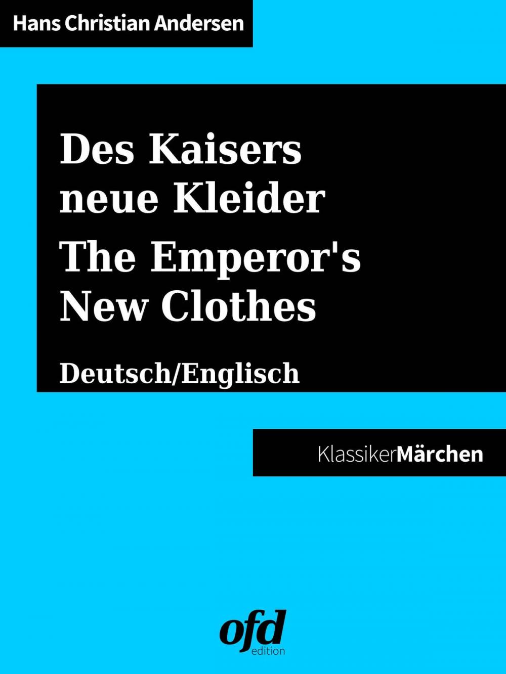 Big bigCover of Des Kaisers neue Kleider - The Emperor's New Clothes / Was einem Könige mit drei Schälken begegnet - Of that which happened to a King and three Impostors
