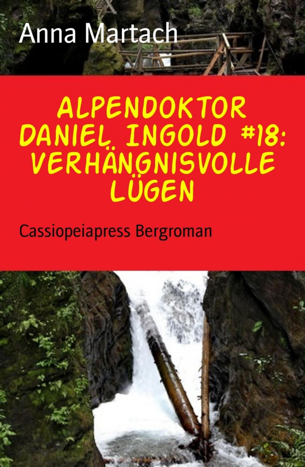 Big bigCover of Alpendoktor Daniel Ingold #18: Verhängnisvolle Lügen