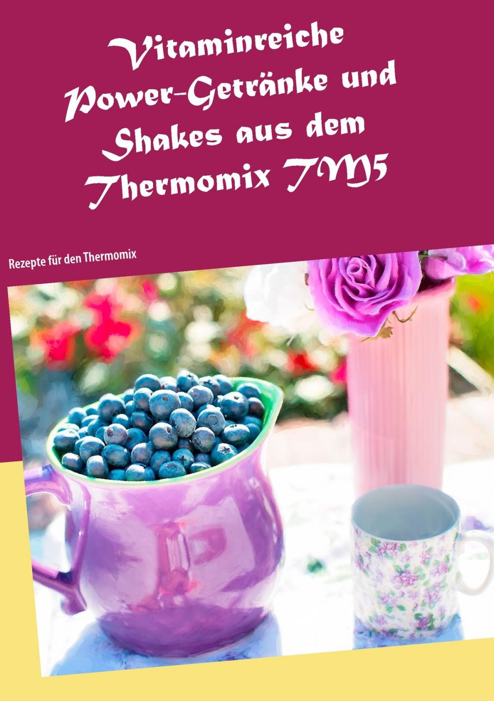 Big bigCover of Vitaminreiche Power-Getränke und Shakes aus dem Thermomix TM5