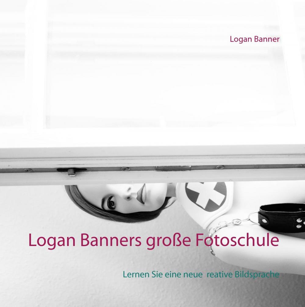 Big bigCover of Logan Banners große Fotoschule