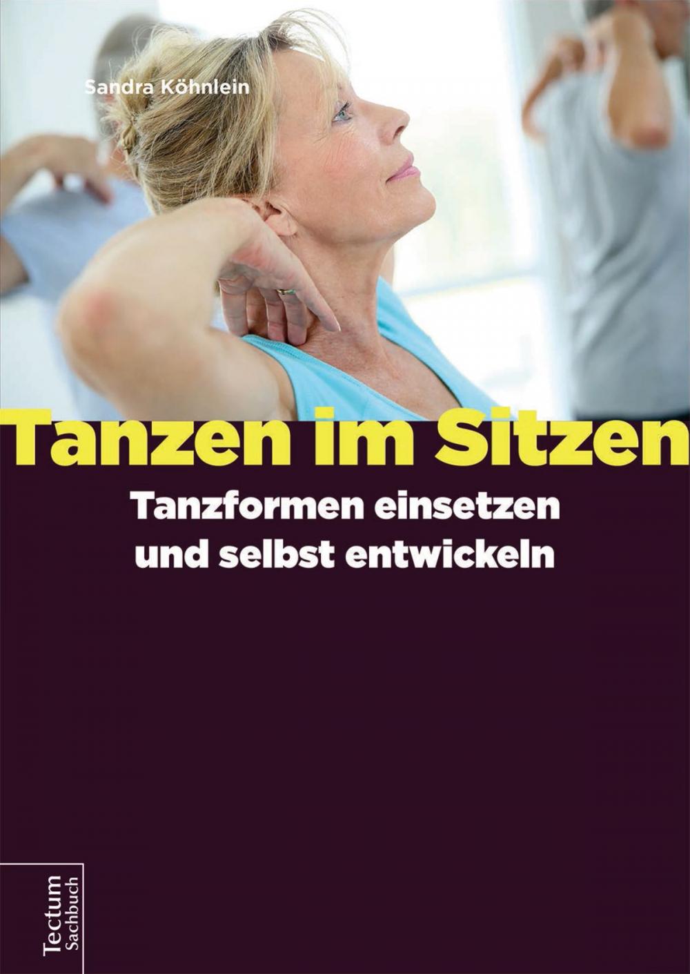 Big bigCover of Tanzen im Sitzen – Tanzformen einsetzen und selbst entwickeln