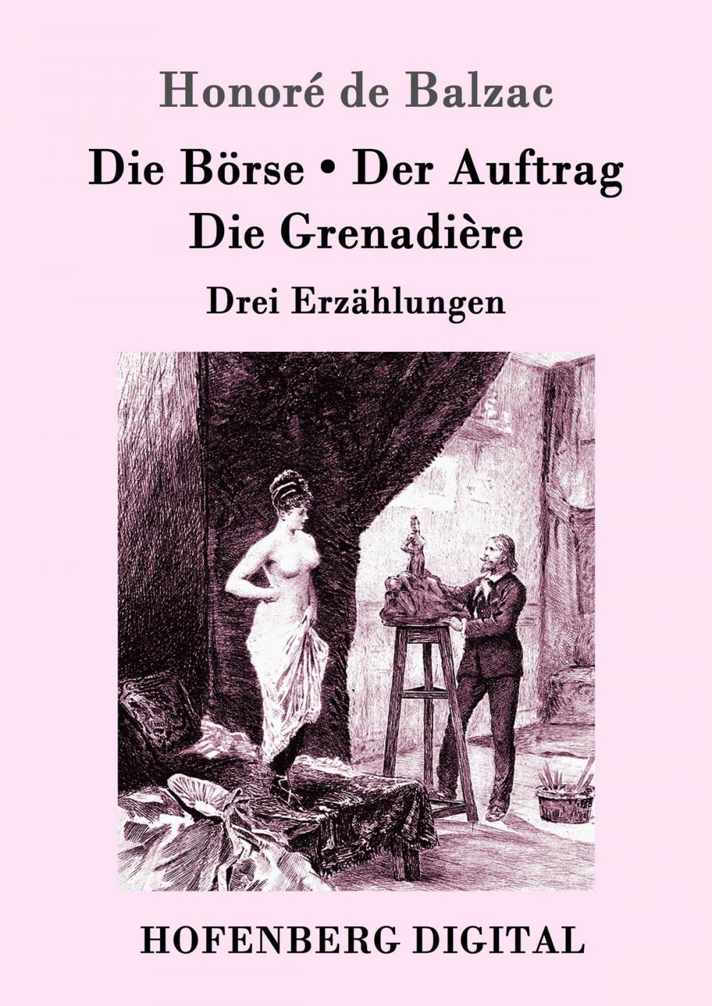 Big bigCover of Die Börse / Der Auftrag / Die Grenadière