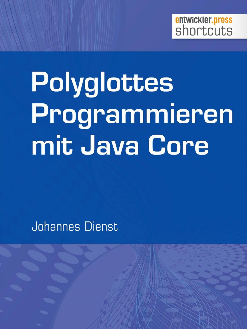 Big bigCover of Polyglottes Programmieren in Java Core