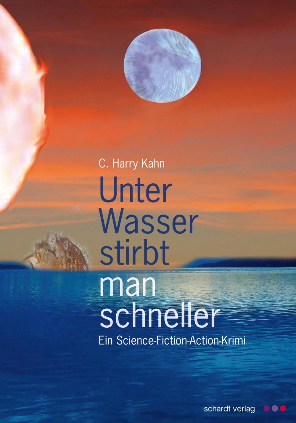 Big bigCover of Unter Wasser stirbt man schneller: Science Fiction Krimi