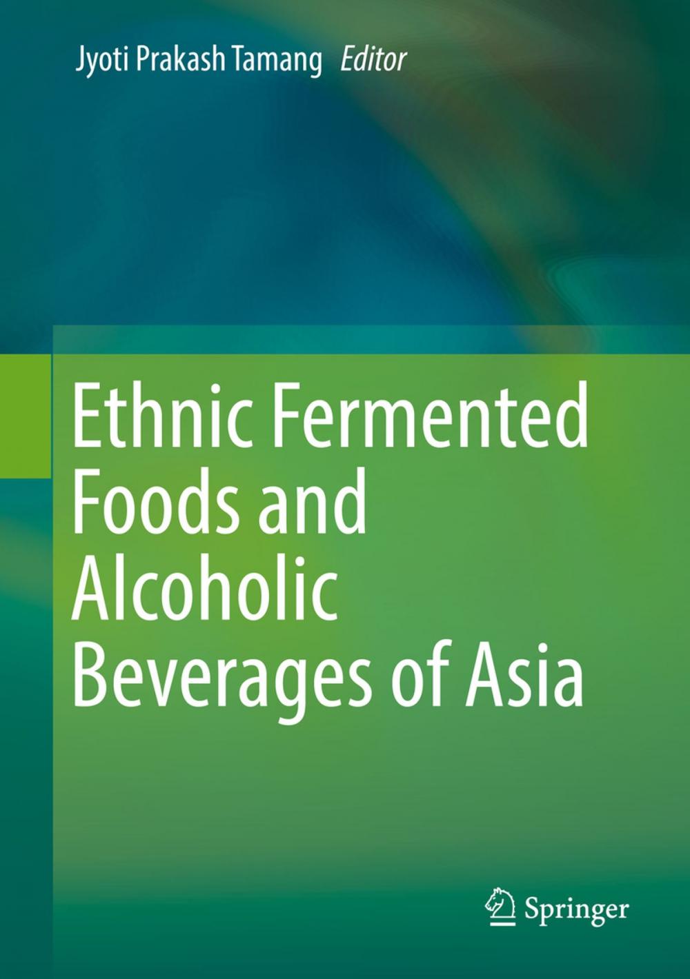 Big bigCover of Ethnic Fermented Foods and Alcoholic Beverages of Asia