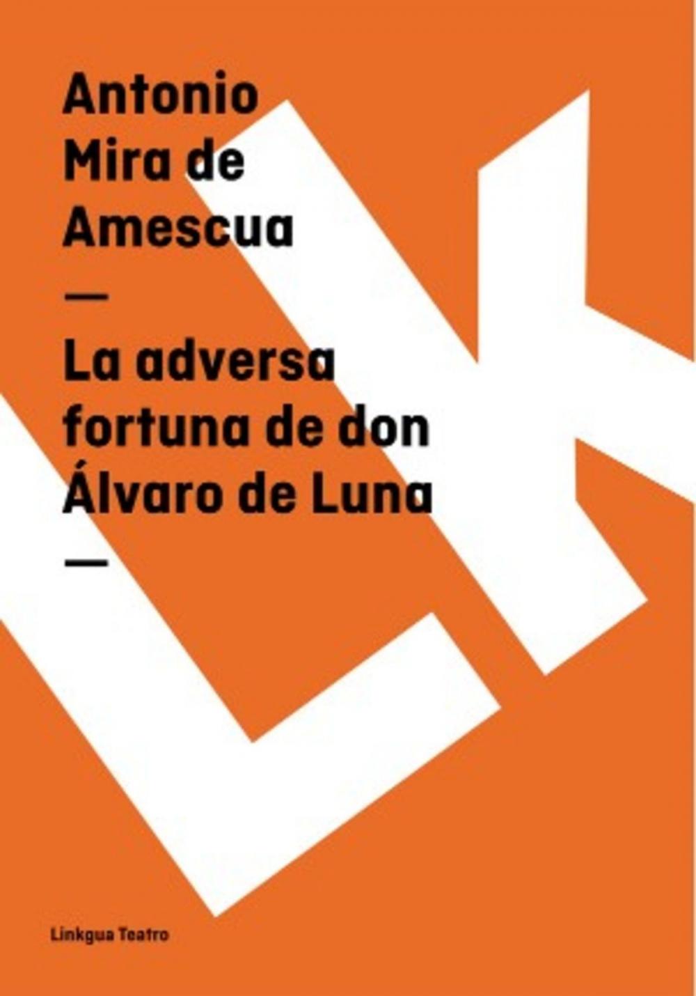 Big bigCover of La adversa fortuna de don Álvaro de Luna