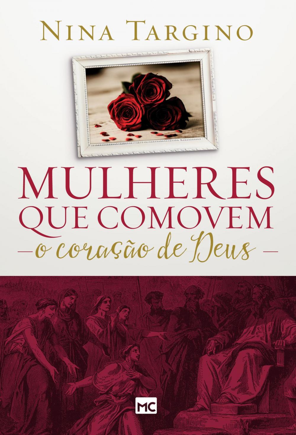 Big bigCover of Mulheres que comovem o coração de Deus