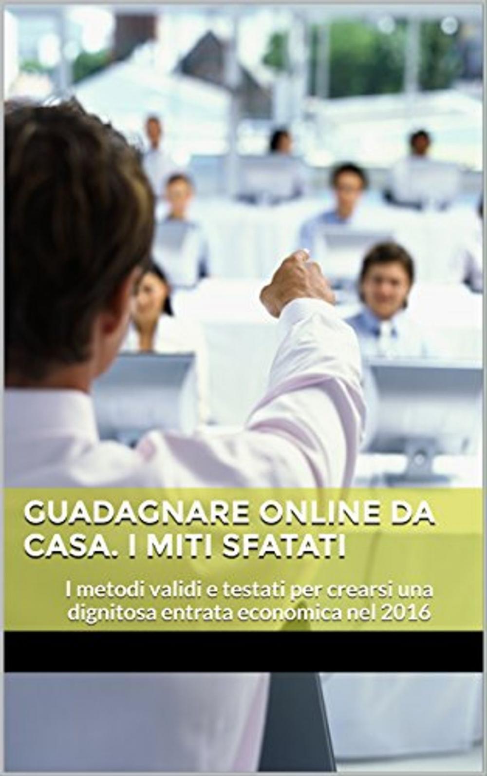 Big bigCover of Guadagnare online da Casa. I Miti sfatati