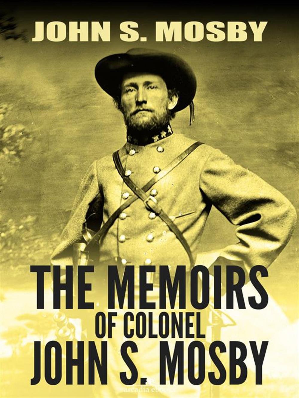 Big bigCover of The Memoirs of Colonel John S. Mosby