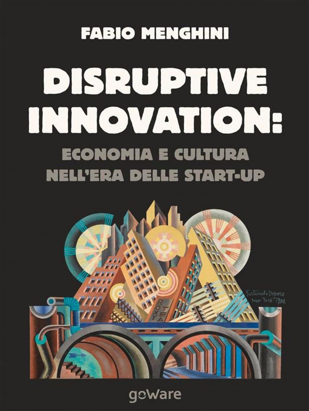 Big bigCover of Disruptive innovation economia e cultura nell’era delle start-up