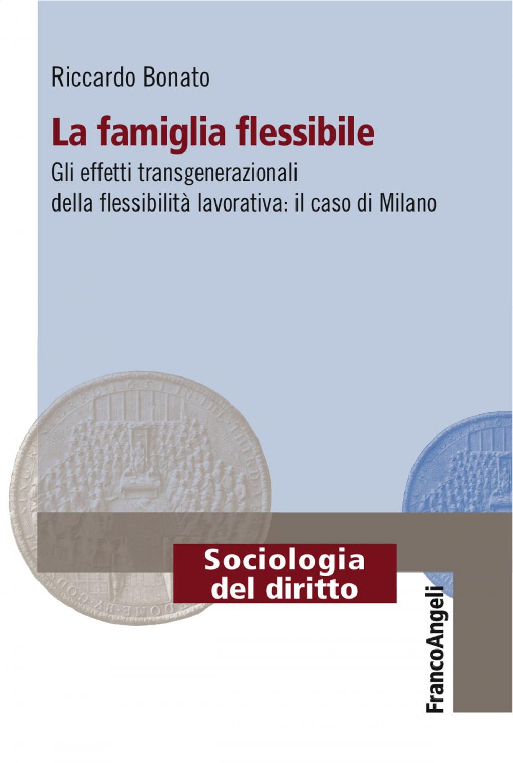 Big bigCover of La famiglia flessibile. Gli effetti transgenerazionali della flessibilità lavorativa. Il caso di Milano