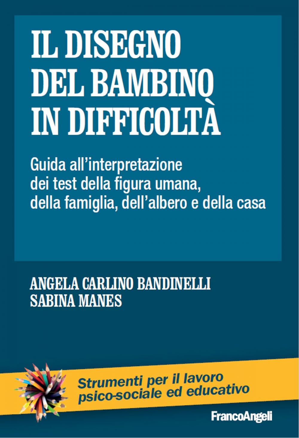 Big bigCover of Il disegno del bambino in difficoltà. Guida all'interpretazione dei test della figura umana, della famiglia, dell'albero e della casa