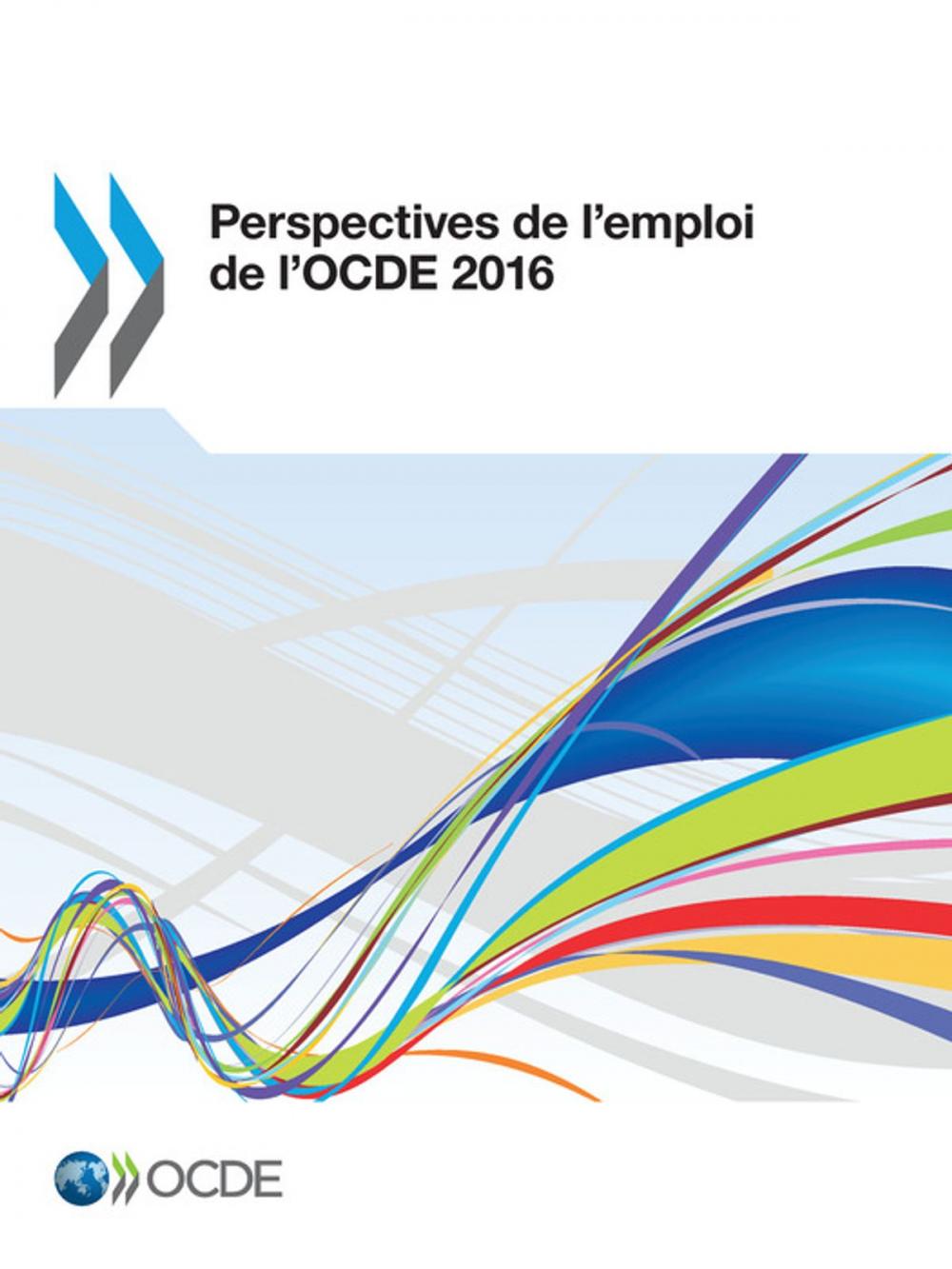 Big bigCover of Perspectives de l'emploi de l'OCDE 2016