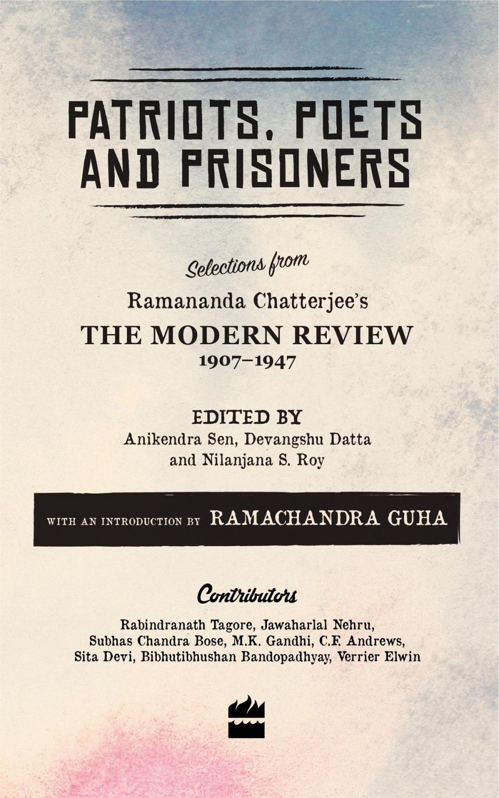 Big bigCover of Patriots, Poets and Prisoners: Selections from Ramananda Chatterjee's The Modern Review, 1907-1947