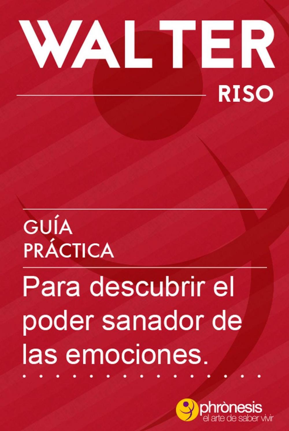 Big bigCover of Guía práctica para descubrir el poder sanador de las emociones