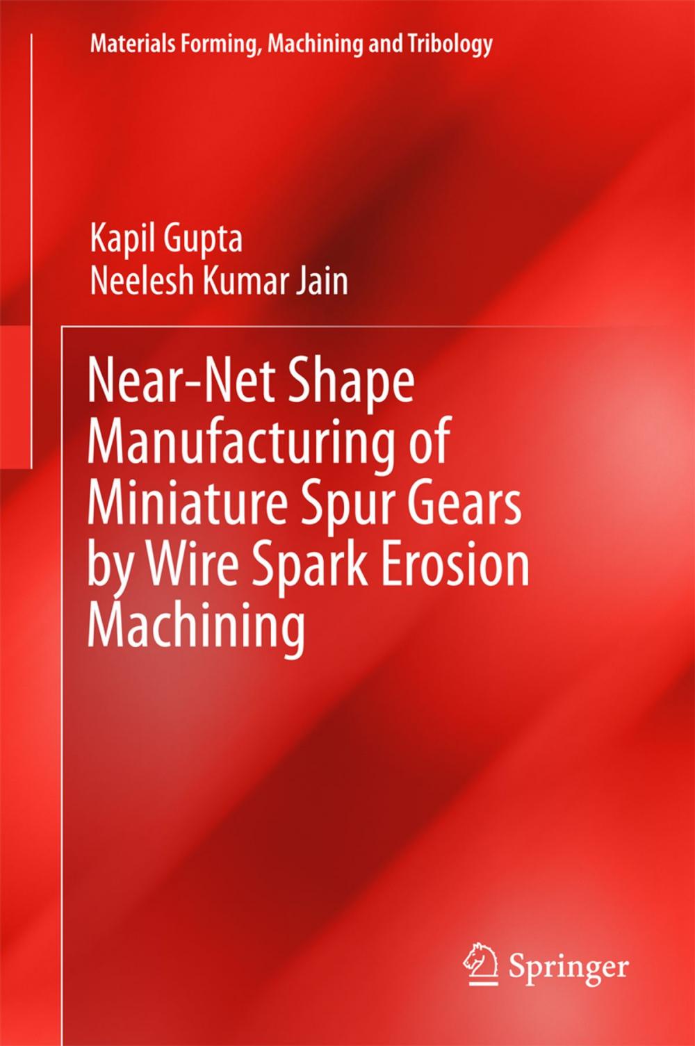 Big bigCover of Near-Net Shape Manufacturing of Miniature Spur Gears by Wire Spark Erosion Machining