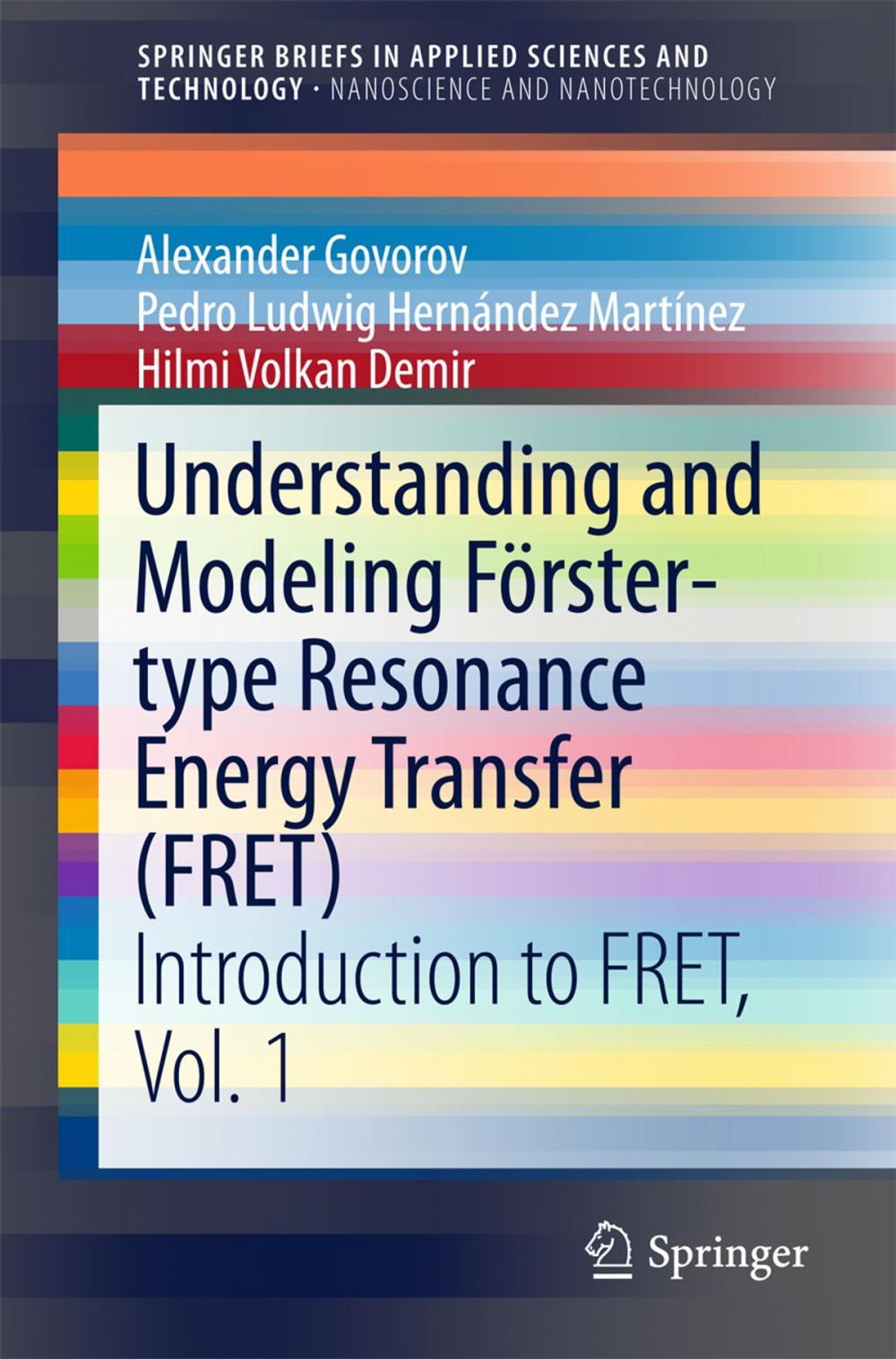 Big bigCover of Understanding and Modeling Förster-type Resonance Energy Transfer (FRET)