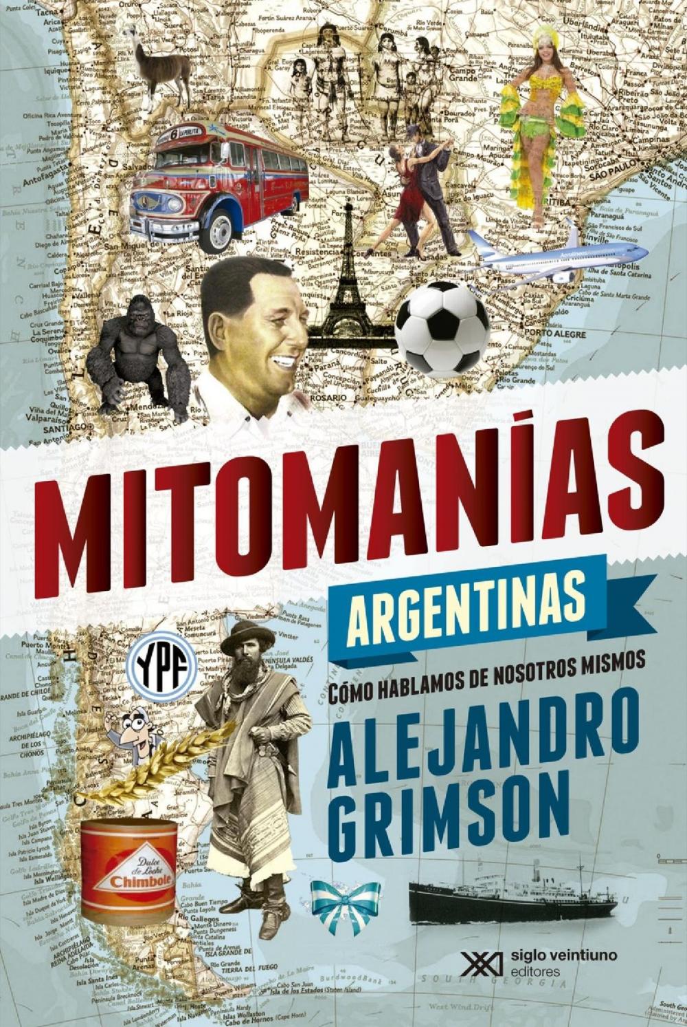 Big bigCover of Mitomanías argentinas: Cómo hablamos de nosotros mismos