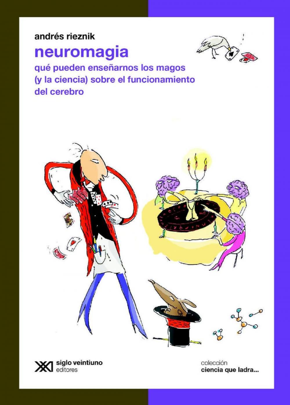 Big bigCover of Neuromagia: Qué pueden enseñarnos los magos (y la ciencia) sobre el funcionamiento del cerebro