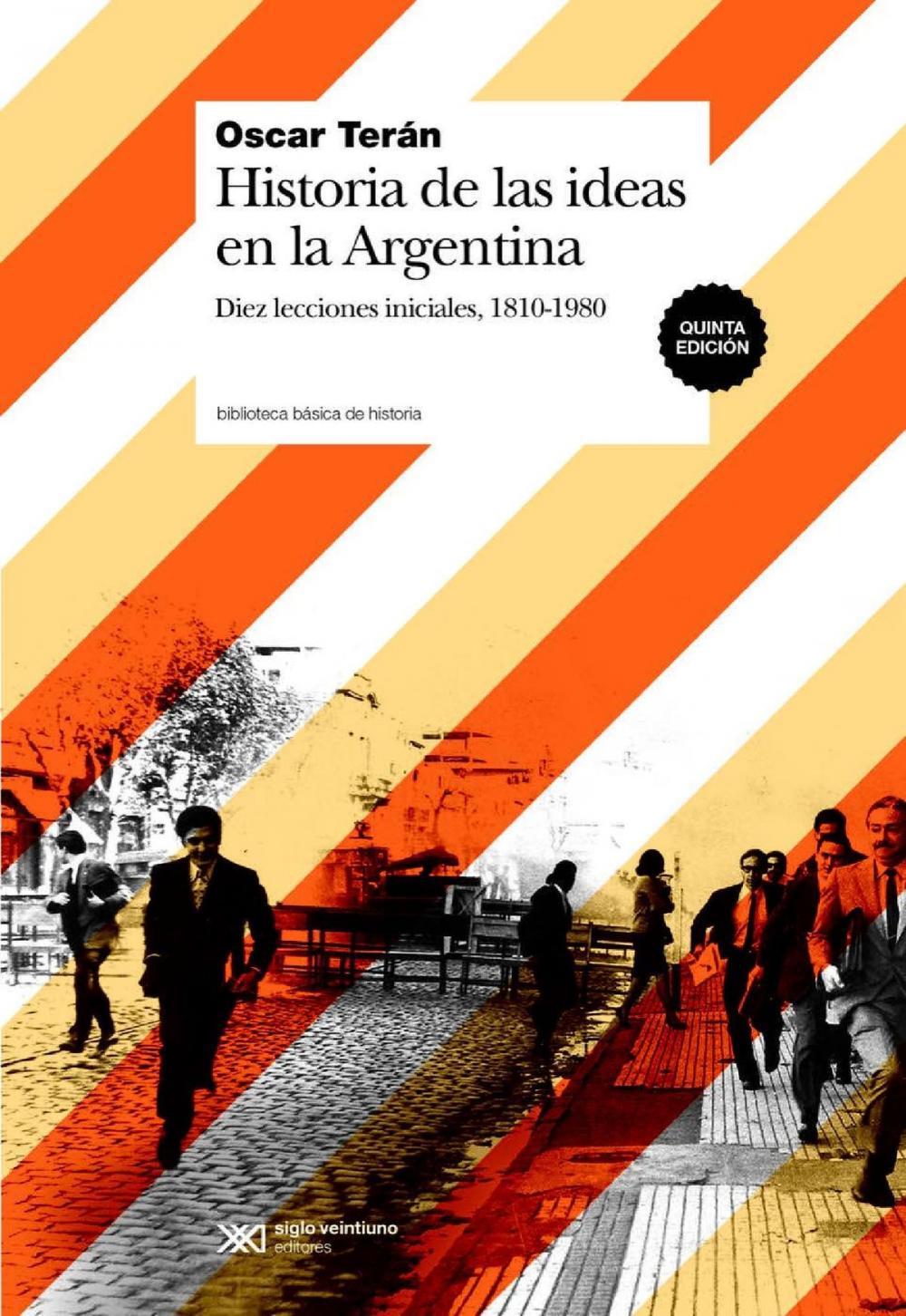 Big bigCover of Historia de las ideas en la Argentina: Diez lecciones iniciales, 1810-1980