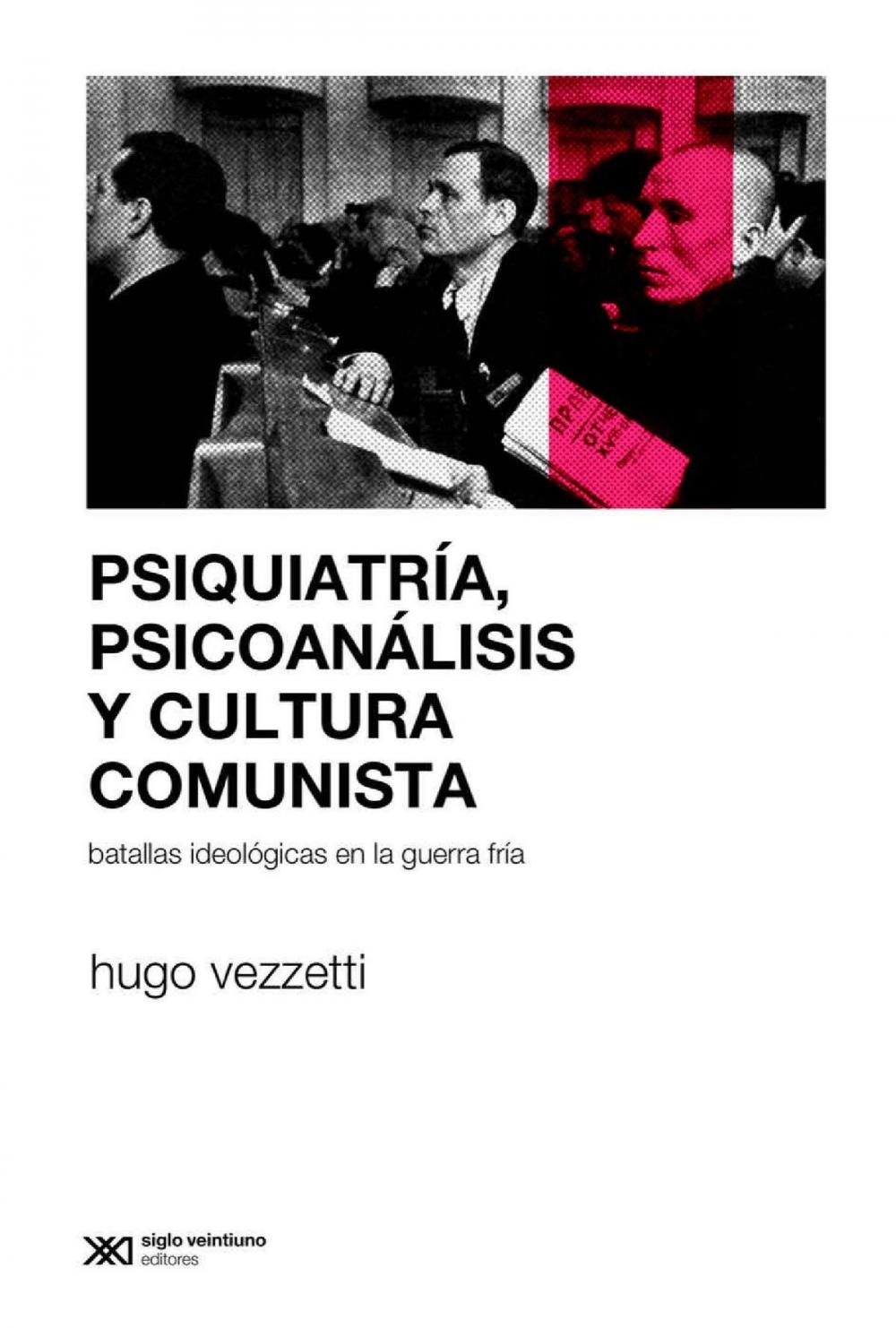 Big bigCover of Psiquiatría, psicoanálisis y cultura comunista: Batallas ideológicas en la Guerra Fría