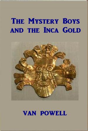 Cover of the book The Mystery Boys and The Inca Gold by Luis Senarens