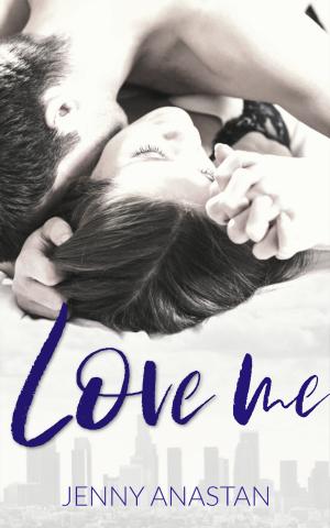 Cover of the book LOVE ME by Melissa Noir