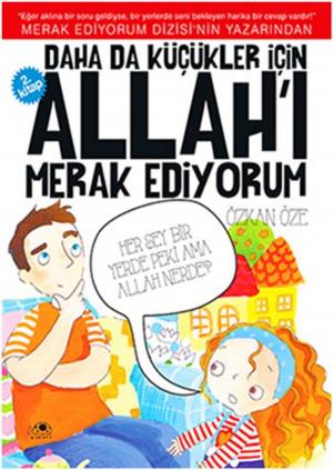 Cover of the book Daha Da Küçükler İçin Allah'ı Merak Ediyorum - 2 by M. Sinan Adalı