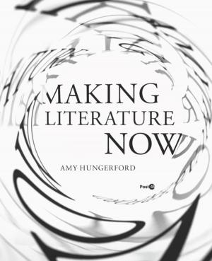 Cover of the book Making Literature Now by Sarah Brouillette