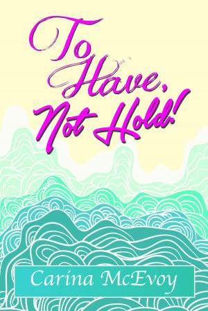 Cover of the book TO HAVE, NOT HOLD! by Kemmie Michaels