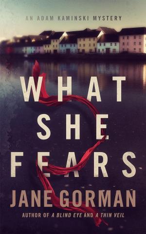 Cover of the book What She Fears by Tolman Geffs