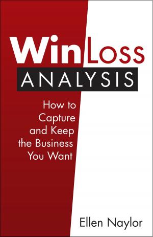 Cover of the book Win/Loss Analysis: How to Capture and Keep the Business You Want by Carren Mayn