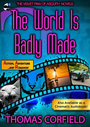 Cover of the book The World Is Badly Made by Manuel Filho, Shirley Souza, Flávia Muniz, Carmen Lucia Campos