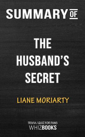 Cover of the book Summary of The Husband's Secret by Liane Moriarty | Trivia/Quiz for Fans by Xavi Ayén