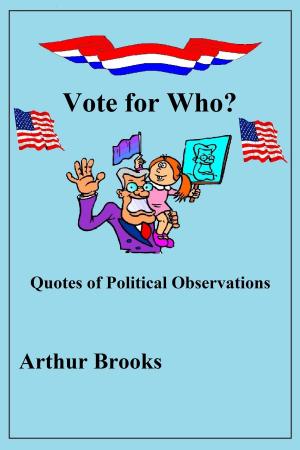 Cover of Vote for Who? Quotes of Political Observations