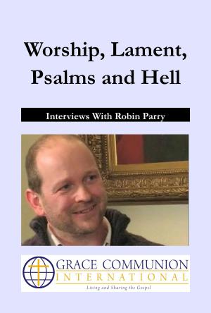 bigCover of the book Worship, Lament, Psalms and Hell: Interviews With Robin Parry by 