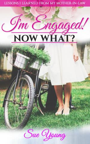 Cover of the book I'm Engaged! Now What? by Raymond Cross