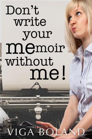 Cover of the book Don't Write Your MEmoir without ME! by Sandy Louise Melnyk