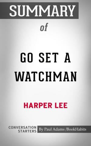 Book cover of Summary of Go Set a Watchman: A Novel by Harper Lee | Conversation Starters