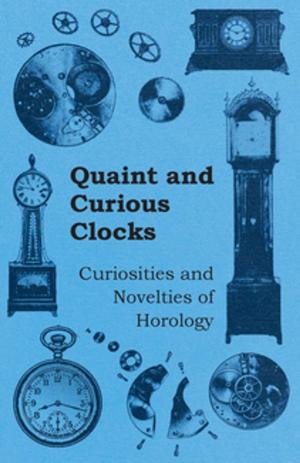 Cover of Quaint and Curious Clocks - Curiosities and Novelties of Horology
