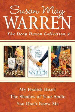 Cover of the book The Deep Haven Collection 2: My Foolish Heart / The Shadow of Your Smile / You Don't Know Me by Rene Gutteridge