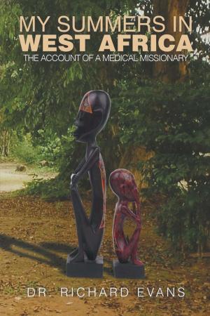 Cover of the book My Summers in West Africa by Evangelist Marie L. Alston