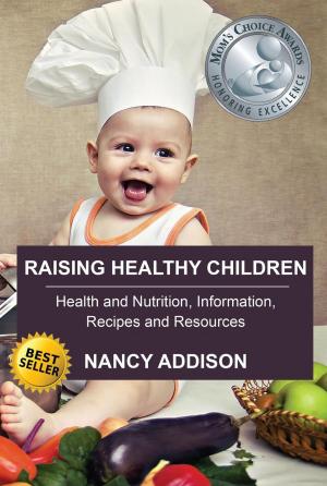 bigCover of the book Raising Healthy Children: Health and Nutrition Information, Recipes, and Resources by 