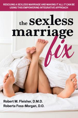 Cover of the book The Sexless Marriage Fix by Cheryl S. Smith